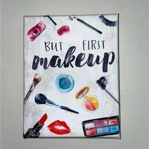 Makeup themed wall art- but first makeup 9x7 inches